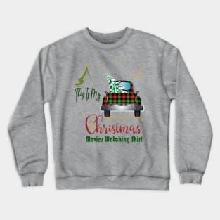 This Is My Christmas movies Watching shirt Crewneck Sweatshirt